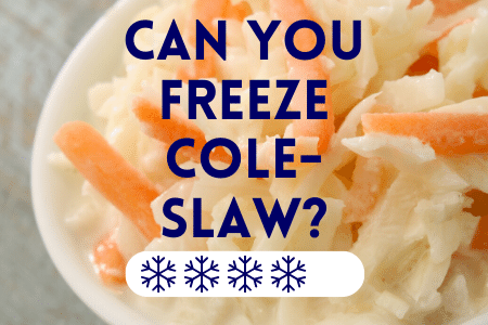 Can You Freeze Coleslaw?